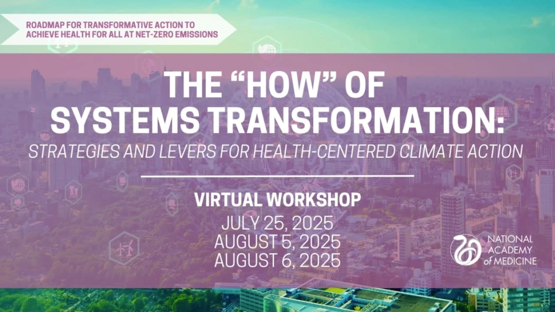 Image of a city in the background with the National Academies of Medicine logo and text" The “How” of Systems Transformation: Strategies and Levers for Health-Centered Climate Action, Strategies and Levers for Health-Centered Climate Action